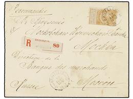 220 BELGICA. Of.62. 1897. BRUXELLES To MOSCOW (Russia). Envelope Franked With <B>50 Cts.</B> Bister Stamp, Sent Register - Autres & Non Classés