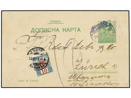 1185 SERBIA. 1914. KROUSEHEWAZ To ZURICH. <B>5 N.</B> Green Postal Stationary Card, Taxed On Arrival With Swiss Stamp Of - Andere & Zonder Classificatie