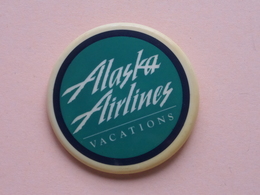 ALASKA AIRLINES Vacations : Button / Speld ( +/- 5,5 Cm. / Gill-line / Patent Pending ) Zie Foto Voor Detail ! - Andere & Zonder Classificatie