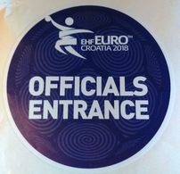 HANDBALL / MEN'S EHF EURO CROATIA 2018 / Main Official Sticker / OFFICIALS ENTRANCE - Handbal