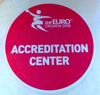 HANDBALL / MEN'S EHF EURO CROATIA 2018 / Main Official Sticker / ACCREDITATION CENTER - Handbal