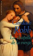 Labyrinthes N° 96 : La Chapelle De La Vierge Par Candace Robb (ISBN 2702497292 EAN 9782702497296) - Champs-Elysées