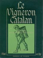 1 Etiquette Ancienne De VIN - LE VIGNERON CATALAN - Languedoc-Roussillon