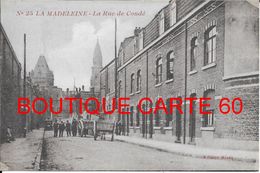 59- LA MADELEINE - LA RUE DE CONDE - La Madeleine