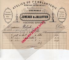 38- GRENOBLE- FACTURE JUNEAUX & JALLIFFIER- ATELIER FERBLANTERIE-RUE DOLOMIEU- FERBLANTIER - 1893 - 1800 – 1899