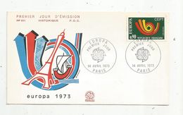 Premier Jour , FDC , EUROPA 1973 , PARIS , 14 Avril 1973, N° 831 - 1970-1979