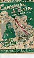 92- COURBEVOIE-PARTITION MUSIQUE CARNAVAL A BAIA-SAMBA-ALIX COMBELLE-CAMILLE SAUVAGE-JEAN GRUYER-24 RUE VICTOR HUGO-1950 - Spartiti