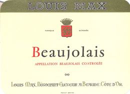 1 Etiquette Ancienne De VIN - BEAUJOLAIS - LOUIS MAX A BEAUNE - Beaujolais