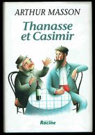 " Thanasse Et Casimir " D'Arthur MASSON - Réédition - RACINE  Bruxelles - 1996. - Belgian Authors