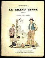 " Le Grand Gusse " D'Arthur MASSON - Vol. I - Librairie VANDERLINDEN - Bruxelles - 1949. - Belgische Autoren