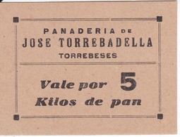 VALE POR 5 KILOS DE PAN DE LA PANADERIA JOSE TORREBADELLA DE TORREBESES (LLEIDA-LERIDA) CON SELLO - Monetary/Of Necessity