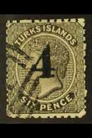 1881 4 On 6d Black, Setting 1, "4" 8mm High With Pointed Top, SG 42, Used With BPA Certificate For More Images, Please V - Turks & Caicos (I. Turques Et Caïques)