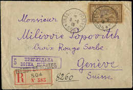 Let Guerre 1914/1918 N°120 Obl. Trésor Et Postes/504 8/6/18 S. Env. Rec. Avec Censure Serbe, Arr. Genève, TB - Guerre De 1914-18