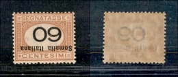 0739 COLONIE - SOMALIA - 1926 - 60 Cent Segnatasse (47a) Con Soprastampa E Cifra Capovolte - Gomma Integra - Cert. AG - Autres & Non Classés