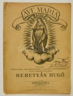 1920 Beretvás Hugó: Ave Maria. Énekre, Orgonára (harmoniumra V. Zongorára), Hegedű V. Cello Kísérettel, írta --. Bp.-Lip - Autres & Non Classés