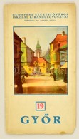 Győr. Budapest Székesfőváros Iskolai Kirándulóvonatai 19. Szerk.: Dr. Bodnár Gyula. Bp., 1937, Budapest Székesfőváros Há - Autres & Non Classés