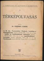 Dr. Strömpl Gábor: Térképolvasás. Turistaság és Alpinizmus 6. Bp., 1927, Turistaság és Alpinizmus. Kiadói Papírkötés, Ko - Autres & Non Classés