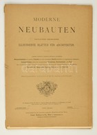 1898 Moderne Neubauten. Fortlaufend Erscheinende Illustrierte Blätter Für Architektur. Szerk.: Wilhelm Kick. Wien, Fried - Non Classificati