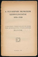 1908 Bp., A Fuvaripari Munkások Szervezkedése 1898-1908, A Budapesti Teherszállító és Fuvaripari Munkássegédek Szakegyle - Non Classificati