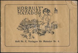 Cca 1930 Korbuly's Baukasten Matador, Heft Nr. F., Vorlagen Für Matador Nr. 4. - Non Classificati