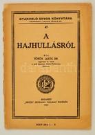 1937 Török Lajos: A Hajhullásról. Gyakorló Orvos Könyvtára 41. Bp., 'Petőfi' Irodalmi Vállalat, 27+4 P. Kiadói Papírköté - Non Classés