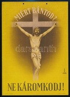 Cca 1930 Miért Bántod? Ne Káromkodj! F.k.: Mihalovics Zsigmond, Klösz Coloroffset, Mosdóssy Imre(1904-1995) által Tervez - Other & Unclassified