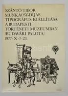 1977 2 Db Kiállítási Plakát: Déri Múzeum Debrecen, Szántó Tibor Munkácsy-díjas Tipográfus Kiállítása A Budapesti Történe - Altri & Non Classificati