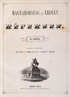 Magyarország és Erdély Képekben. I-IV. Füzet. Szerk.: Kubinyi Ferenc, és Vahot Imre. Pest, 1853-1854, Emich Gusztáv, 4+1 - Zonder Classificatie