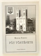 Rehák Ferenc: Fót Története. Bp.,2000, Greger-Delacroix. A Könyv Megjelenését Támogató Fóti Családok Fekete-fehér Fotóiv - Non Classés