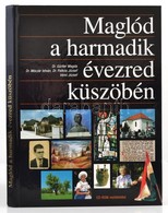 Dr. Gürtler Magda Et Al.: Maglód A Harmadik évezred Küszöbén. Maglód, 2002, Maglód Újság Közalapítvány. Kiadói Kartonált - Non Classés