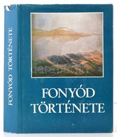 Fonyód Története. Szerk.: Kanyar József. Fonyód, 1985, Fonyódi Művelődési Ház. Kiadói Egészvászon-kötés, Kiadói Kissé Sz - Non Classés