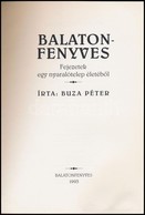 Buza Péter: Balatonfenyves. Fejezetek Egy Nyaralótelep életéből. Balatonfenyves, 1993, Balatonfenyvesi Önkormányzat Polg - Non Classés