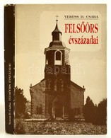 Veress D. Csaba: Felsőörs évszázadai. Veszprém Megyei Levéltár Kiadványai 8. Veszprém, 1992, Veszprém Megyei Levéltár. K - Zonder Classificatie