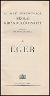 Eger. Budapest Székesfőváros Iskolai Kirándulóvonatai 2.. Szerk.: Dr. Bodnár Gyula. Bp., 1934, Budapest Székesfőváros Há - Unclassified