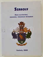 Szakoly. Képes Helytörténet, Gazdasági, Társadalmi Változások. Szakoly, 2002, Szakoly Község Önkormányzat. Kiadói Papírk - Unclassified