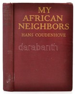 Hans Coudenhove: My African Neighbors. Man, Bird, And Beast In Nyasaland. Boston, 1925, Little, Brown, And Company. Ango - Non Classés