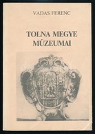 Vadas Ferenc: Tolna Megye Múzeumai. 1981-1985. Béri Balogh Ádám Múzeum Évkönyve. Szekszárd, 1986, Béri Balogh Ádám Múzeu - Non Classés