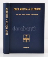 Dr. Kleb Béla: Eger Múltja A Jelenben. Budapest, 1978, Eger Városi Tanács V. B. Műszaki Osztálya. Kiadói Műbőr Kötés, Sz - Non Classés