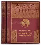 Cholnoky Jenő: A Sárkányok Országából I-II. Kötet. Magyar Földrajzi Társaság Könyvtára. Bp., é. N., Franklin-Társulat. K - Non Classés