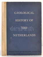 A. J. Pannekoek: Geological History Of The Netherlands. 'S-Gravenhage, 1956, Staatsdrukkerij En Uitgeverijbedrijf. Kiadó - Non Classés