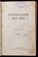 Nagyszalonta 1606-1906. Szerk.: Dr. Móczár József. Nagyszalonta, 1906, Székely J. Jenő, 1 T. (címkép)+ [2] + IV + 3-282  - Non Classés