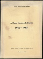 Balla Dezső-Szalay Árpád: A Dunai Szalmacellulózgyár 1962-1982. Dunaújváros, 1982,Dunai Szalmacellulózgyár,(FMNYV-ny.),  - Non Classés