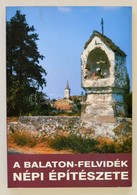 A Balaton-felvidék Nép építészete. (A Balatonfüreden, 1997. Május 21-23.-án Megrendezett Konferencia Anyaga.) Szerk.: Cs - Non Classés