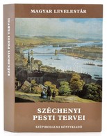 Széchényi Pesti Tervei. Magyar Levelestár. Válogatta A Szöveget Gondozta, Az Utószót és A Jegyzeteket írta: Bácskai Vera - Non Classés