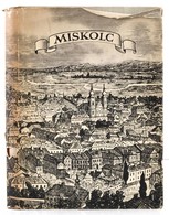 Ifj. Horváth Béla, Marjalaki Kiss Lajos, Valentiny Károly: Miskolc. Városképek-Műemlékek. Bp., 1962, Műszaki. Kiadói Egé - Non Classés