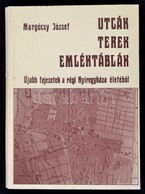 Margócsy József: Utcák, Terek, Emléktáblák. II. Kötet. Újabb Fejezetek A Régi Nyíregyháza életéből. Nyíregyháza, 1986, N - Non Classés