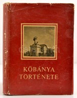 Szalai György: Kőbánya Története. Bp., 1970, Budapest Főváros X. Kerületi Tanács Végrehajtó Bizottsága. Kiadói Egészvász - Non Classés