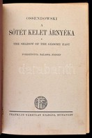 Ossendowski: A Sötét Kelet árnyéka. The Shadow Of The Gloomy East. Fordította Balassa József. Bp., é.n., Franklin. Kiadó - Non Classés