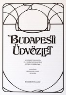 Kollin Ferenc (szerk.): Budapesti üdvözlet. Budapest, 1983, Helikon Kiadó. Kiadói Egészvászon Kötésben, Fekete-fehér Fot - Non Classés