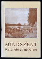 Mindszent Története és Népélete. Szerk.: Juhász Antal. Bp., 1996, Mindszent Város Önkormányzata. Kiadói Kartonált Papírk - Non Classés